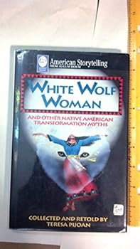 Hardcover White Wolf Woman: Native American Transformation Myths Book