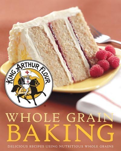 King Arthur Flour Whole Grain Baking: Delicious Recipes Using Nutritious Whole Grains (King Arthur Flour Cookbooks) by King Arthur Flour (2006) Hardcover