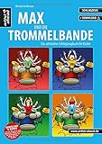  Max und die Trommelbande: Das ultimative Schlagzeugbuch für Kinder (inkl. Download). Lehrbuch. Schlagzeugschule. Unterricht für Anfänger. Einfach Schlagzeug lernen. Musiknoten.