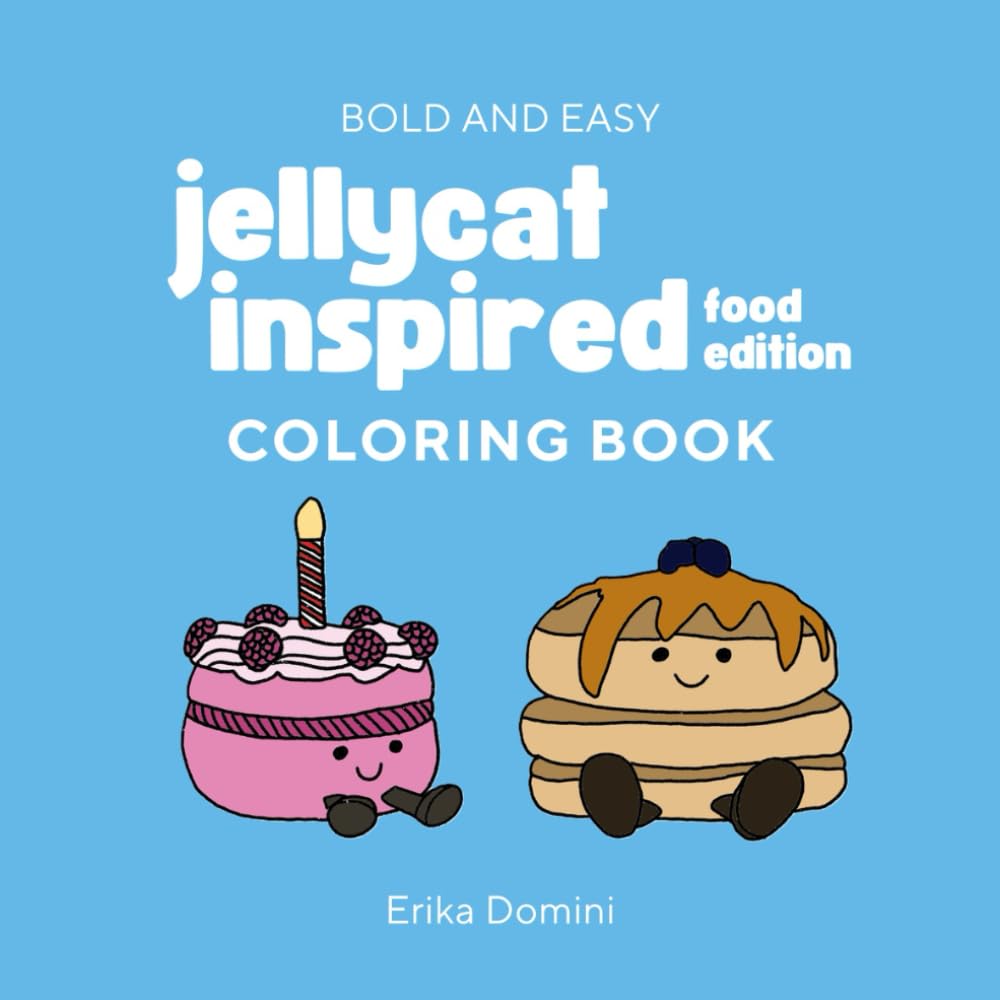 Coloring Book Jelly Cat Inspired / Livre de coloriage dessins inspirés Jelly Cat : Cute Designs, Easy for Adults and Teens, Food Designs coloring