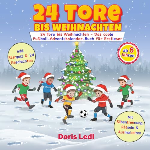 24 Tore bis Weihnachten: Das coole Fußball-Adventskalender-Buch für Erstleser