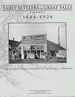 Early Settlers of Great Falls: 1884-1920 1479268208 Book Cover