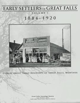 Paperback Early Settlers of Great Falls: 1884-1920 Book