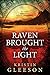 Raven Brought the Light (Celtic Knot Series)