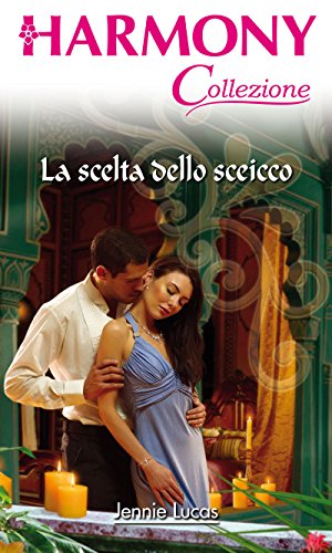 Jennie Lucas - La famiglia reale del Qusay vol.02. La scelta dello sceicco