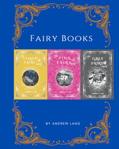 Andrew Lang's Fairy Books: Yellow, Pink & Grey (Fairy Tales of Andrew Lang)