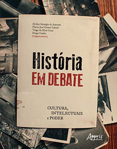 História em debate: cultura, intelectuais e poder