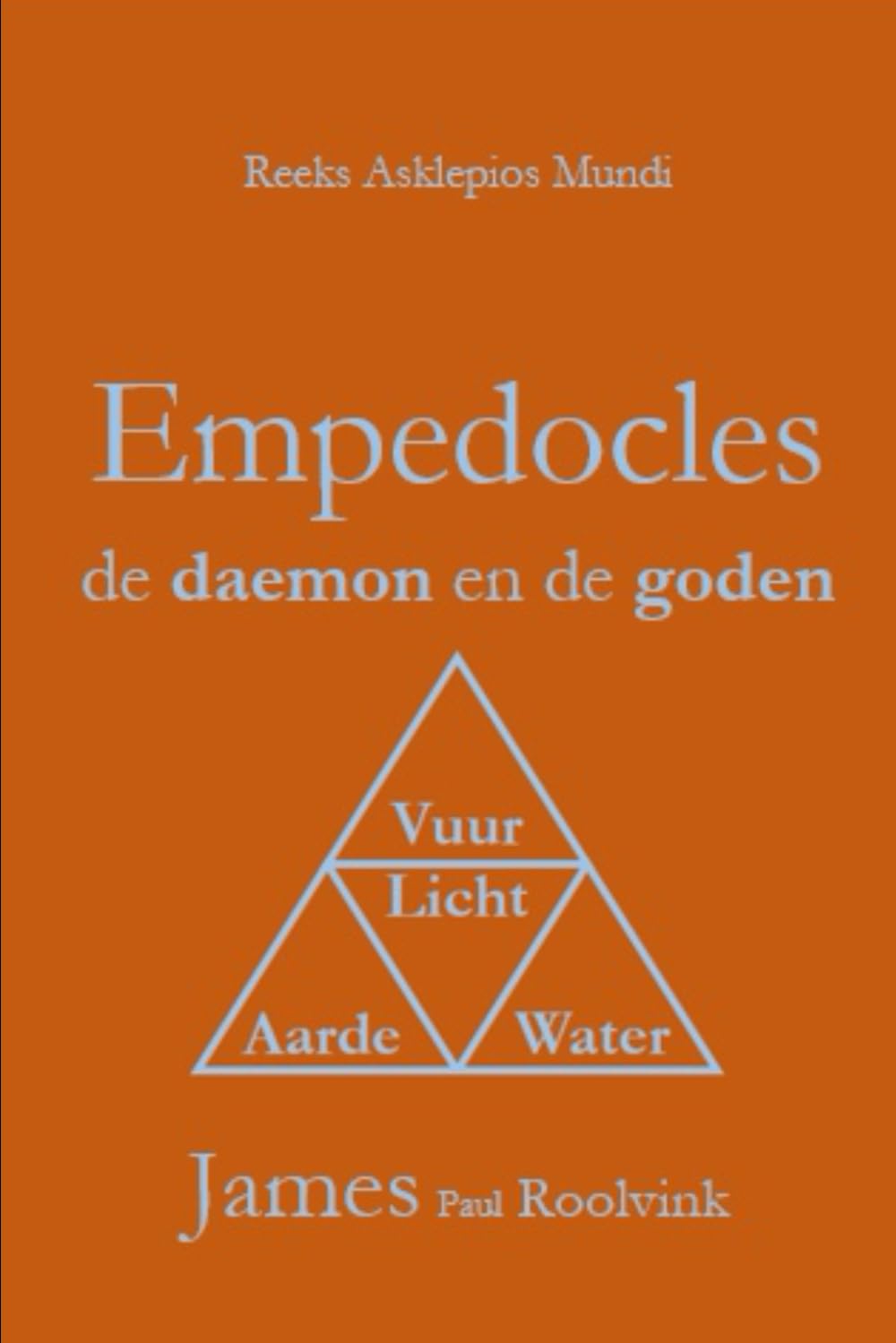 Empedocles de daemon en de goden: Een vertaling en uitleg van Empedocles' 'De zuiveringen' (Reeks Asklepios Mundi)