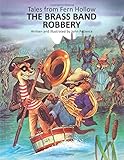 The Brass Band Robbery (Tales from Fern Hollow)