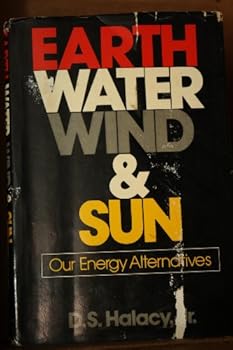 Hardcover Earth, Water, Wind and Sun: The Energy Alternatives Book