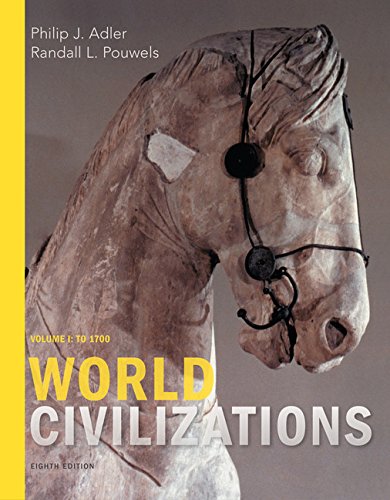 World Civilizations: Volume I: To 1700