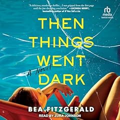 Then Things Went Dark Audiolibro Por Bea Fitzgerald arte de portada