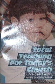 Paperback Total Teaching for Today's Church, Revised, Enlarged and Updated Book