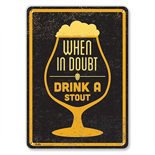 Panneau aluminium When in Doubt Drink a Stout idéal pour votre bar