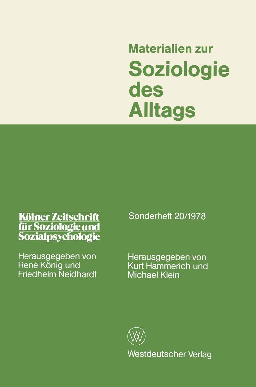 Kölner Zeitschrift für Soziologie und Sozialpsychologie: Sonderheft 20/1978: Materialien zur Soziologie des Alltags