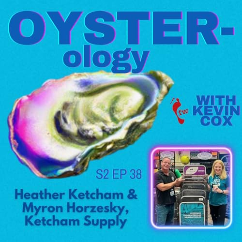 Episode 38: Hard Oysters & Heavy Anchors: real-world advice on oyster gear with Ketcham Supply.