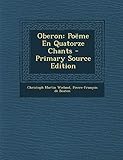  Oberon: Poëme En Quatorze Chants