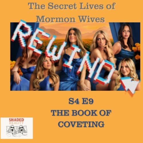 S4 E9 Secret Lives of Mormon Wives [REWIND]| Shania Twain-ed Everyone's Trust