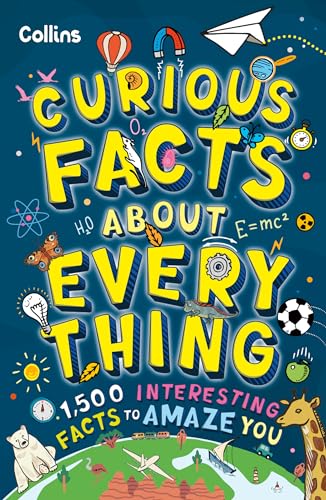 Curious Facts About Everything: 1,500 interesting facts to amaze kids