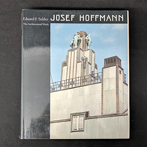  Josef Hoffmann: The Architectural Work