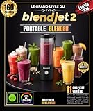 LE GRAND LIVRE DU BLENDJET 2 PORTABLE BLENDER: Plus de 150 Recettes Authentiques Faciles pour Amateurs et Professionnels: Smoothies Fruits Frais et ... Recettes Petit-Déjeuner (French Edition)