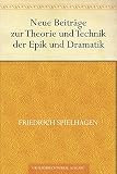 Neue Beiträge zur Theorie und Technik der Epik und Dramatik