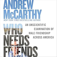 Who Needs Friends Audiolibro Por Andrew McCarthy arte de portada