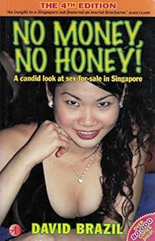Paperback No Money, No Honey! : A Candid Look at Sex-for-sale in Singapore Book