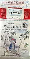 Wally Koala and the Little Green Peach (Wally Koalo) 1883747015 Book Cover