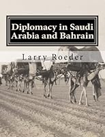 Diplomacy in Saudi Arabia and Bahrain 1490481168 Book Cover