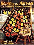Home for the Harvest : A Collection of Patchwork & Applique
