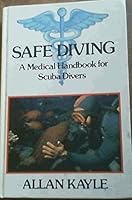 Safe Diving: a Medical Handbook for Scuba Divers 0670853860 Book Cover