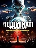 The Illuminati Threat: Alien Aristocracy and World Domination