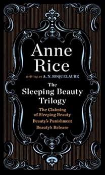 The Sleeping Beauty Trilogy (A Sleeping Beauty Novel) by [A. N. Roquelaure, Anne Rice]