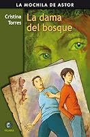 La dama del bosque (La Mochila de Astor) 849840391X Book Cover