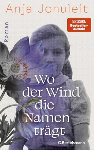 Wo der Wind die Namen trägt: Roman - Der neue große Roman von SPIEGEL-Bestsellerautorin Anja Jonuleit