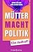 Produktbild Mütter. Macht. Politik.: Ein Aufruf!