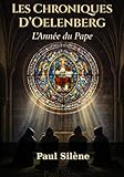  Chroniques d\'Oelenberg: Tome 1 : L\'Année du Pape