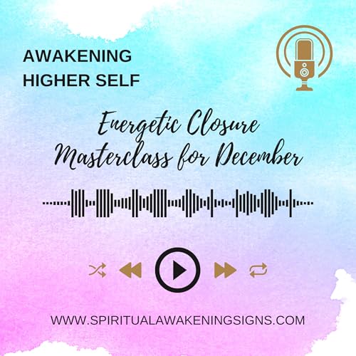 Energetic Closure Masterclass for December