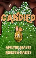 Candied (An Erotic Easter Bunny Novella) (Demon Cream Chronicles) B0CWDXBCXY Book Cover