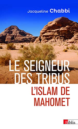 Cnrs - Le seigneur des tribus - L'islam de Mahomet