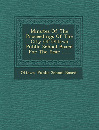 Minutes of the Proceedings of the City of Ottawa Public School Board for the Year ......