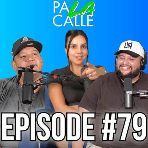 Pa LA Calle Ep #79 | Down but Not Out cover art