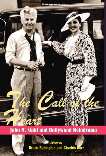 The Call of the Heart: John M. Stahl and Hollywood Melodrama