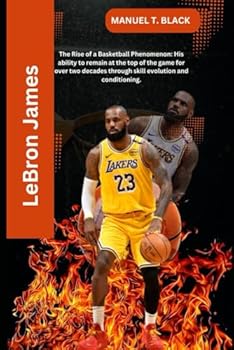 LeBron James: The Rise of a Basketball Phenomenon: His ability to remain at the top of the game for over two decades through skill evolution and conditioning.