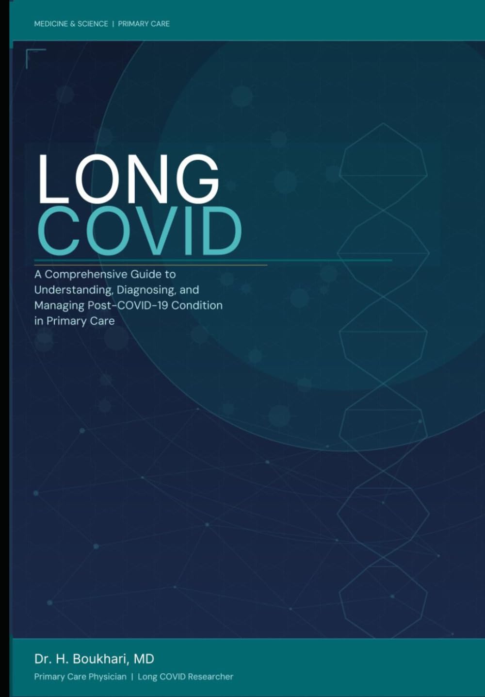 Long COVID: A Comprehensive Guide to Understanding, Diagnosing, and Managing Post-COVID-19 Condition in Primary Care