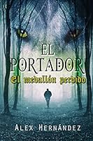 El Portador: El medallón perdido 1514338661 Book Cover