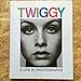 TWIGGY: A LIFE IN PHOTOGRAPHS /ANGLAIS