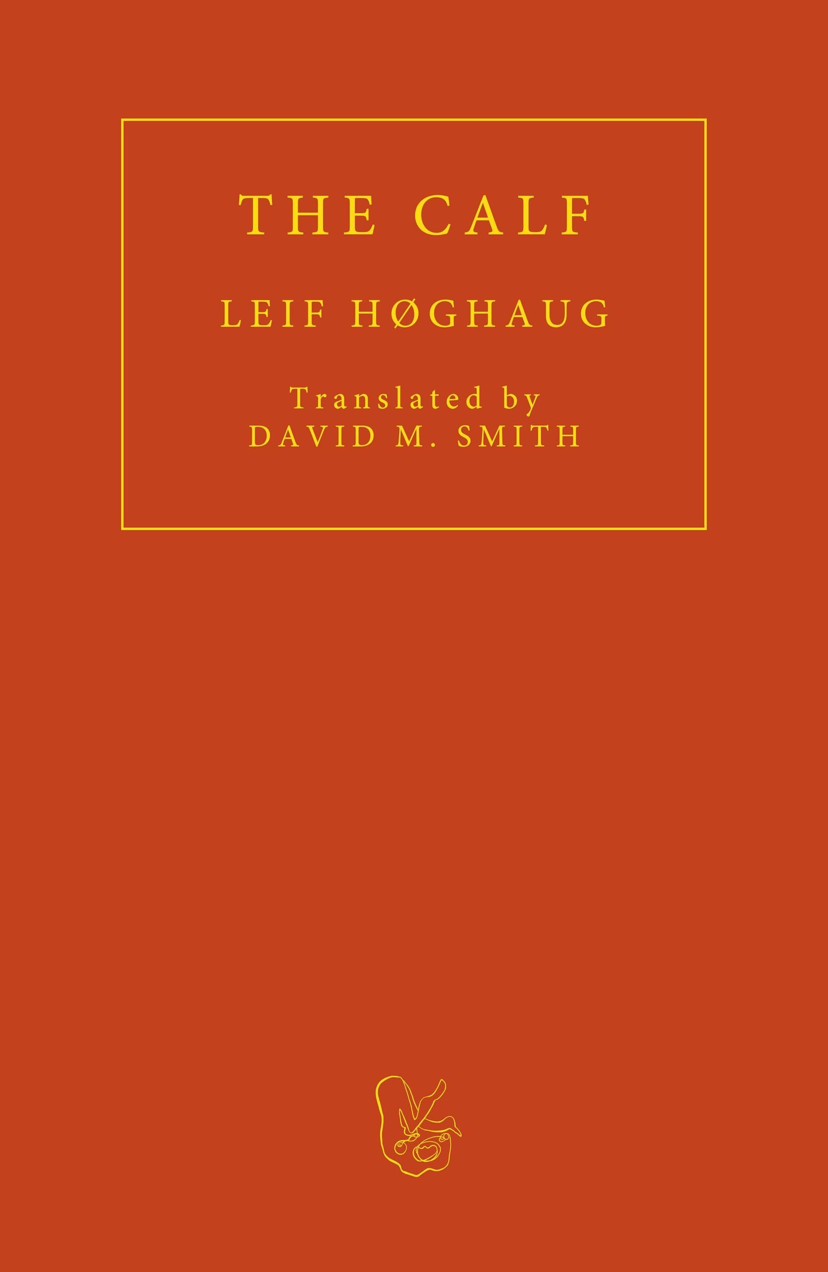 The Calf by LEIF HGHAUG, David M. Smith - 9781913744243