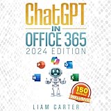 ChatGPT in Office 365: Der aktuellste Ratgeber für die Maximierung deiner Produktivität mit KI in Word, PowerPoint, Excel und mehr – für Einsteiger und Fortgeschrittene